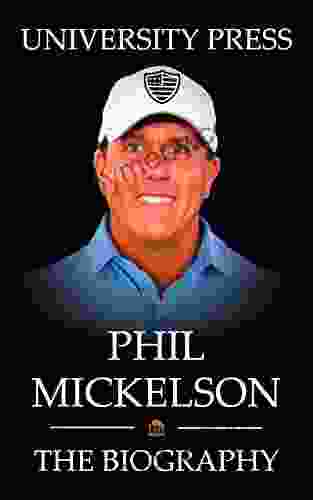 Phil Mickelson Book: The Biography of Phil Mickelson