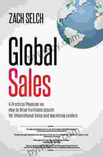 Global Sales: A Practical Playbook on How to Drive Profitable Growth for International Sales and Marketing Leaders