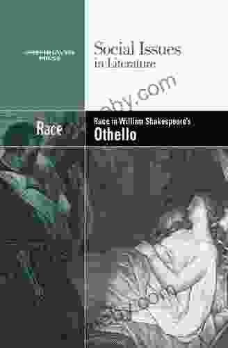 Race In William Shakespeare S Othello (Social Issues In Literature)