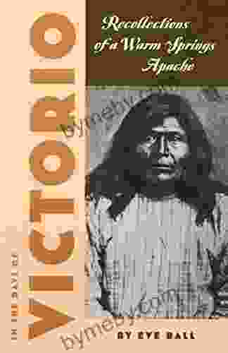 In the Days of Victorio: Recollections of a Warm Springs Apache