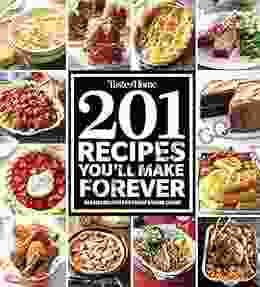 Taste Of Home 201 Recipes You Ll Make Forever: Classic Recipes For Today S Home Cooks