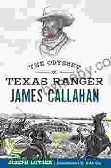 The Odyssey of Texas Ranger James Callahan