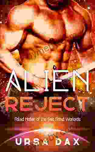 Alien Reject: A SciFi Alien Romance (Fated Mates of the Sea Sand Warlords 4)