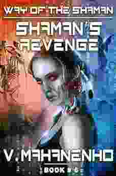 Shaman s Revenge (The Way of the Shaman: #6) LitRPG