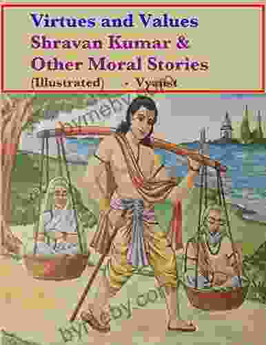 Virtues and Values (Illustrated): Shravan Kumar and other Moral Stories