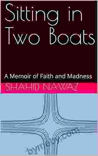 Sitting In Two Boats: A Memoir Of Faith And Madness