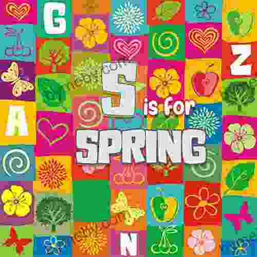 S Is For Spring : Spring Alphabet Picture For Kids Fun Learning ABC Spring/Birthday Gift For Toddlers