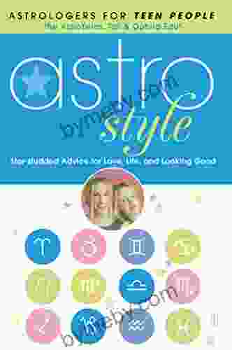 Astrostyle: Star Studded Advice For Love Life And Looking Good