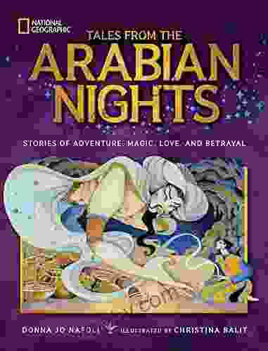 Tales From the Arabian Nights: Stories of Adventure Magic Love and Betrayal