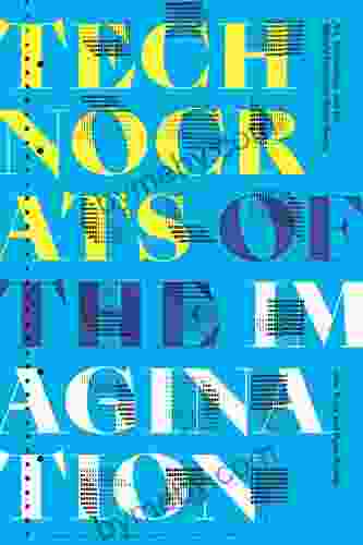 Technocrats of the Imagination: Art Technology and the Military Industrial Avant Garde (a Cultural Politics book)