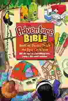 The Adventure Bible Of Daring Deeds And Epic Creations: 60 Ultimate Try Something New Explore The World Activities
