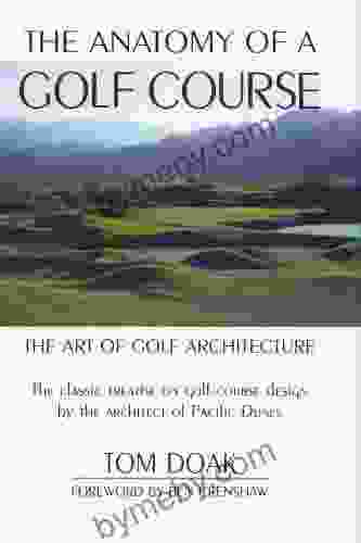 The Anatomy of a Golf Course: The Art of Golf Architecture