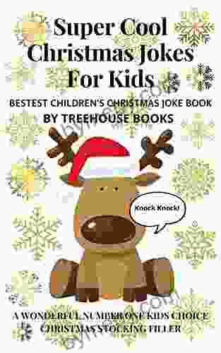 Super Cool Christmas Jokes For Kids: Bestest Children S Christmas Joke