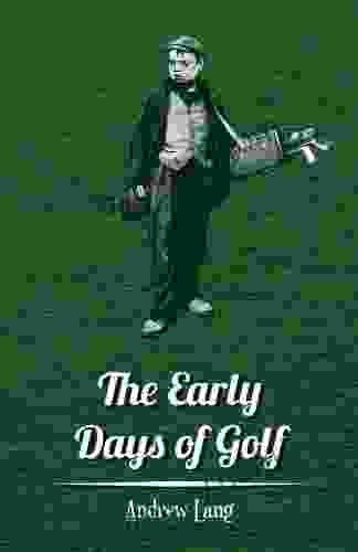 The Early Days of Golf A Short History