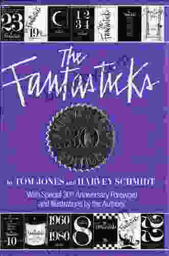 The Fantasticks: Complete Illustrated Text of the Show Plus the Official Fantastics Scrapbook and History (Applause Musical Library)