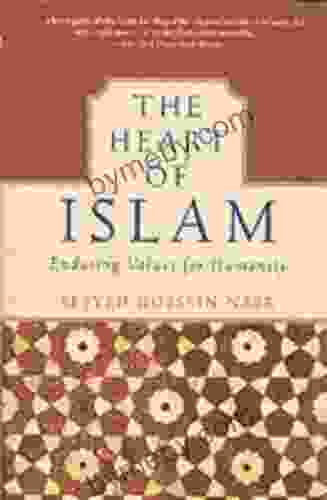 The Heart of Islam: Enduring Values for Humanity