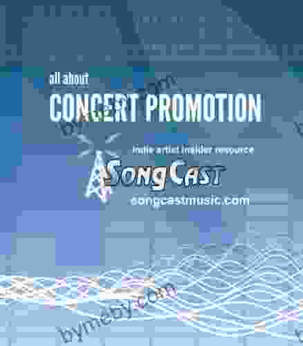 Indie Artist Insider Guide: All About Concert Promotion (SongCast Indie Artist Insider Guide Series)