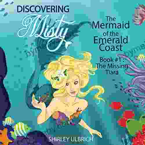 Discovering Misty: The Mermaid of the Emerald Coast (The Missing Tiara 1)