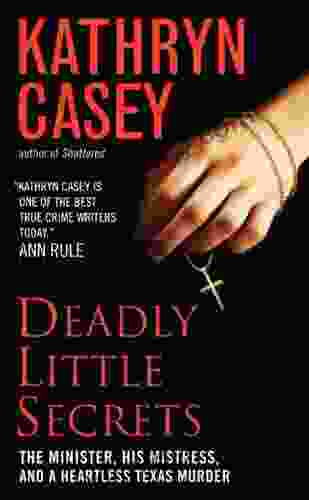 Deadly Little Secrets: The Minister His Mistress and a Heartless Texas Murder