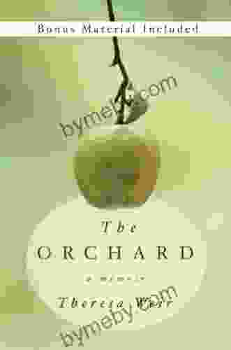 The Orchard: A Memoir Theresa Weir