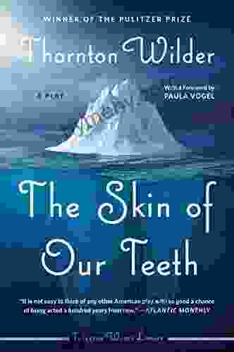 The Skin Of Our Teeth: A Play