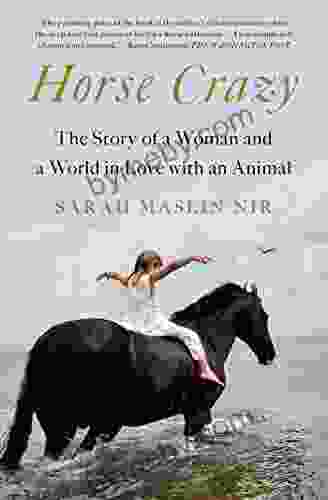 Horse Crazy: The Story of a Woman and a World in Love with an Animal