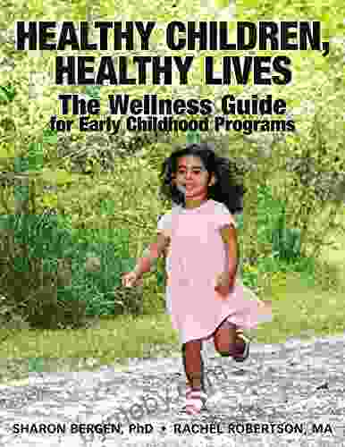 Healthy Children Healthy Lives: The Wellness Guide for Early Childhood Programs