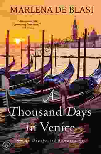 A Thousand Days In Venice: An Unexpected Romance