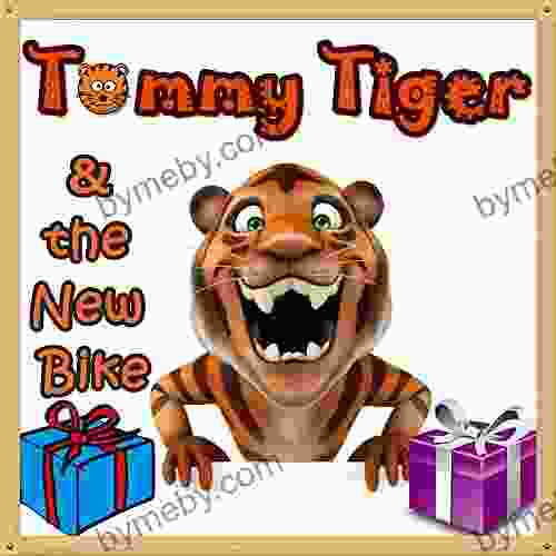 for Kids: Tommy Tiger and the New Bike: Illustration (Ages 3 8) Short Stories for Kids Kids Bedtime Stories For Kids Children Early Readers