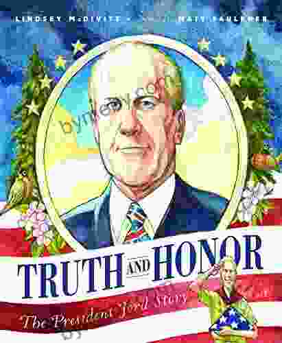 Truth and Honor: The President Ford Story