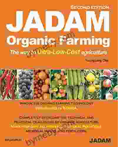 JADAM Organic Farming: ULTRA Powerful Pest And Disease Control Solution Make All Natural Pesticide The Way To Ultra Low Cost Agriculture