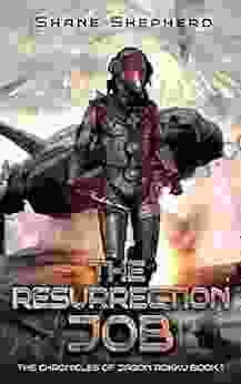 The Resurrection Job (The Chronicles Of Jason Rokku 1)