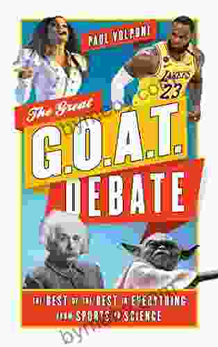 The Great G O A T Debate: The Best Of The Best In Everything From Sports To Science