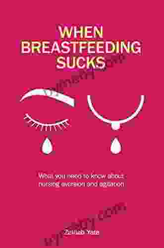 When Breastfeeding Sucks: What you need to know about nursing aversion and agitation