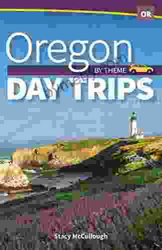 Oregon Day Trips by Theme (Day Trip Series)