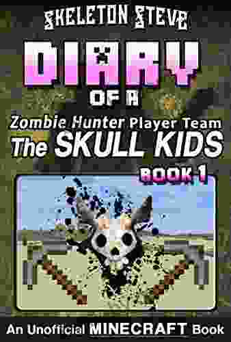 Minecraft Diary Of A Zombie Hunter Player Team The Skull Kids 1: Unofficial Minecraft For Kids Teens Nerds Adventure Fan Fiction Diary Hunter Skull Kids Hunting Herobrine)