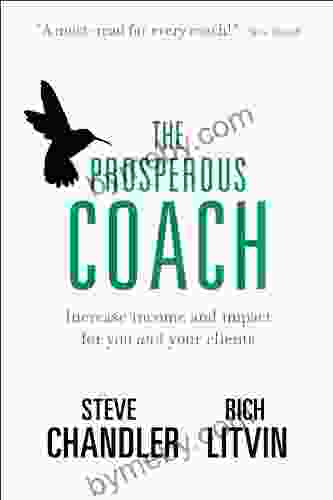 The Prosperous Coach: Increase Income and Impact for You and Your Clients (The Prosperous 1)