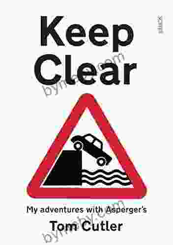 Keep Clear: My Adventures With Asperger S