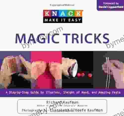 Knack Magic Tricks: A Step by Step Guide to Illusions Sleight of Hand and Amazing Feats (Knack: Make It easy)