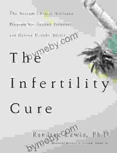 The Infertility Cure: The Ancient Chinese Wellness Program for Getting Pregnant and Having Healthy Babies