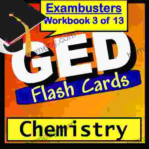 GED Test Prep Chemistry Review Flashcards GED Study Guide 3 (Exambusters GED Study Guide)