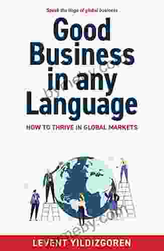 Good Business in any Language: How to thrive in global markets