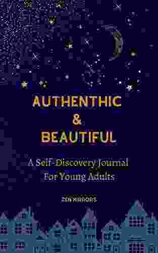 Self Discovery Journal For Young Adults: Authentic Beautiful: To Write Reflect Grow Every Day