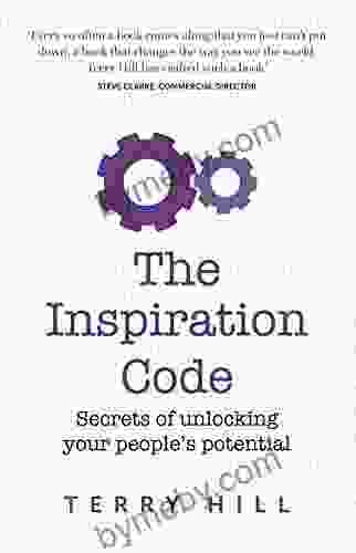 The Inspiration Code: Secrets Of Unlocking Your People S Potential