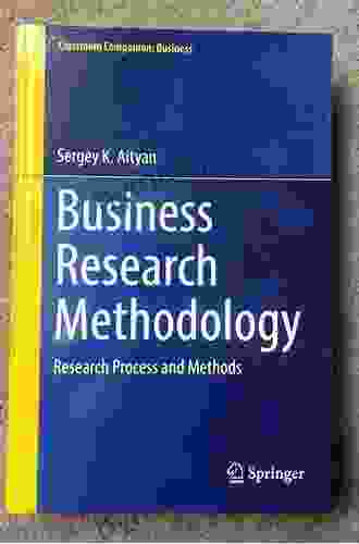 Business Research Methodology: Research Process and Methods (Classroom Companion: Business)