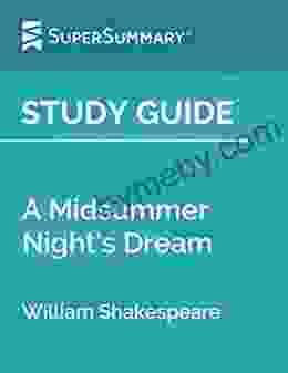 Study Guide: A Midsummer Night S Dream By William Shakespeare (SuperSummary)