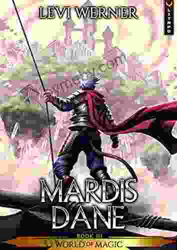 Mardis Dane: A LitRPG/GameLit (World of Magic 3)