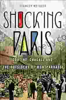 Shocking Paris: Soutine Chagall And The Outsiders Of Montparnasse