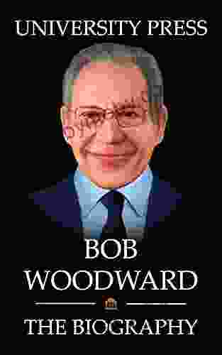 Bob Woodward Book: The Biography Of Bob Woodward