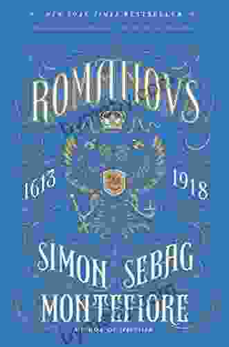 The Romanovs: 1613 1918 Simon Sebag Montefiore